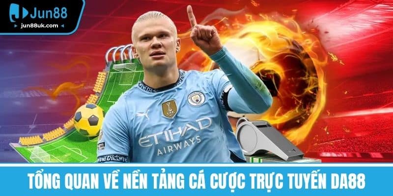 Tổng Quan Về Nền Tảng Cá Cược Trực Tuyến DA88