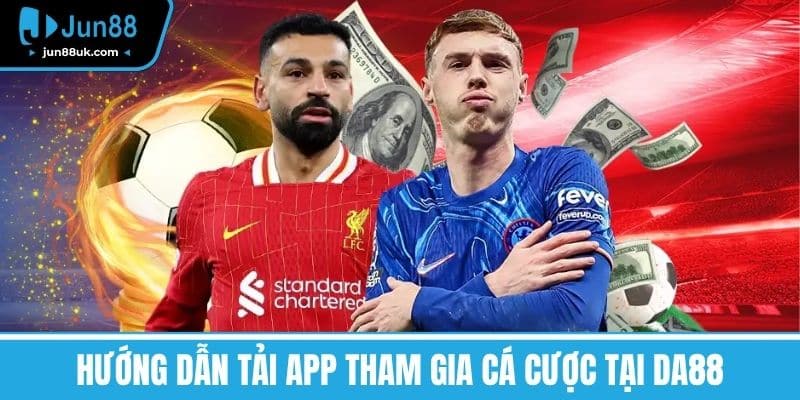 Hướng dẫn tải App tham gia cá cược tại DA88