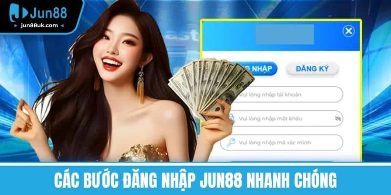 Các bước đăng nhập Jun88 nhanh chóng