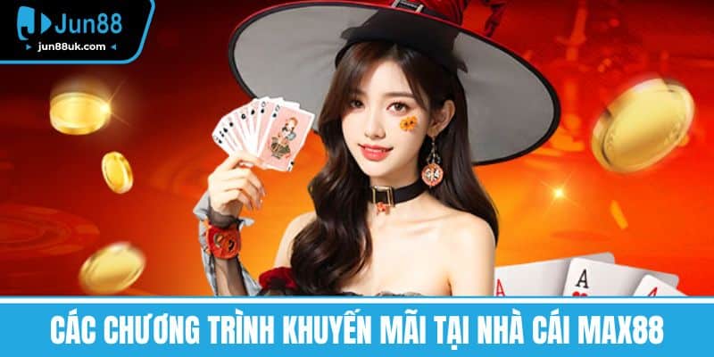 Các Chương Trình Khuyến Mãi Tại nhà cái MAX88