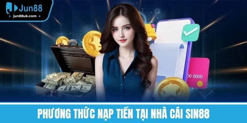 Phương Thức Nạp tiền Tại Nhà Cái SIN88